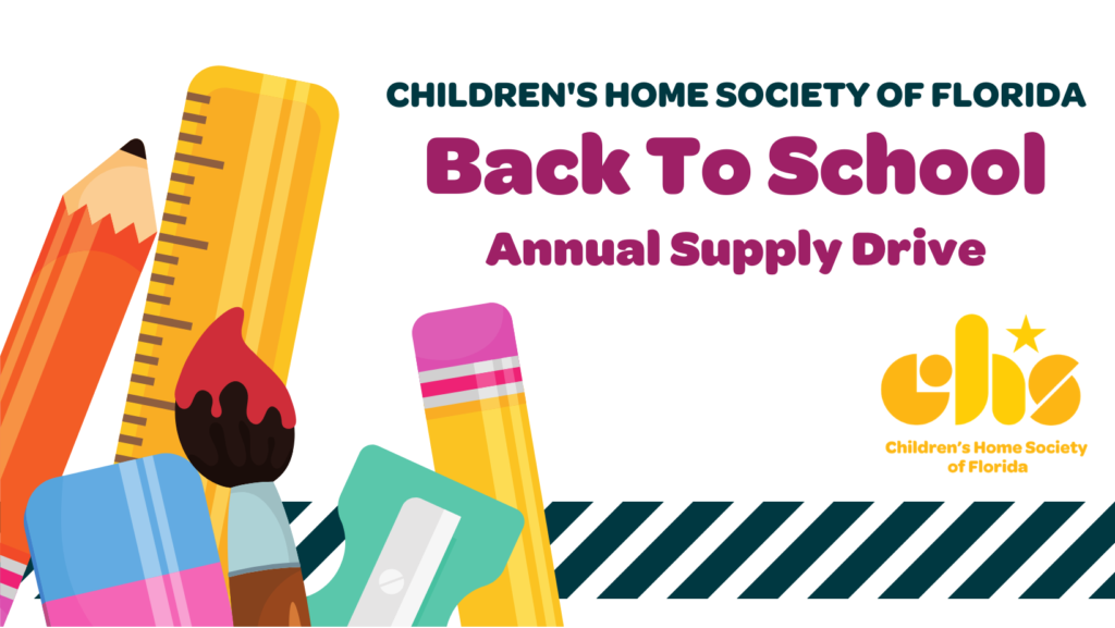 Annual BacktoSchool Drive Children's Home Society of Florida
